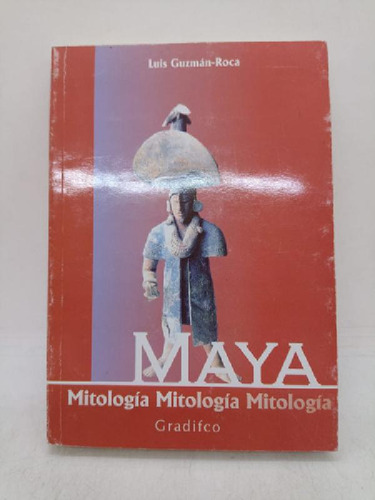 Libro - Maya Mitologia - Gradifco - Luiz Guzman Roca - Usad