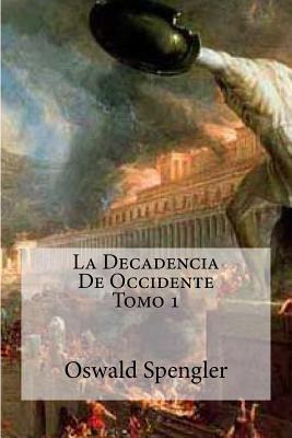 Libro La Decadencia De Occidente Tomo 1 - Spengler, Oswald