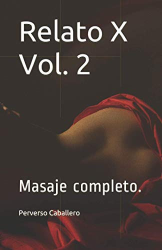 Relato X Vol 2: Masaje Completo