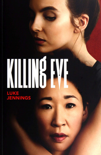 Killing Eve, De Luke Jennings. Editorial Los Libros Del Lince, Tapa Blanda En Español, 2020