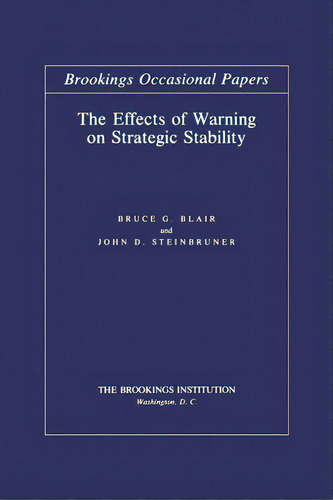 The Effects Of Warning On Strategic Stability, De Blair, Bruce G.. Editorial Brookings Inst, Tapa Blanda En Inglés