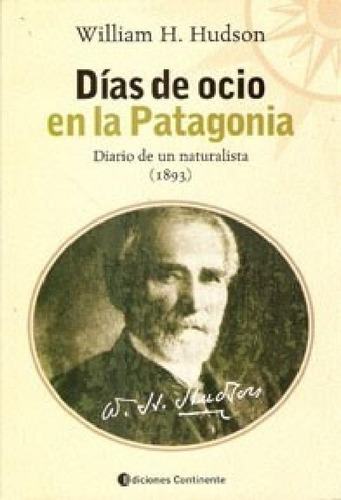 Dias De Ocio En La Patagonia - William Hudson