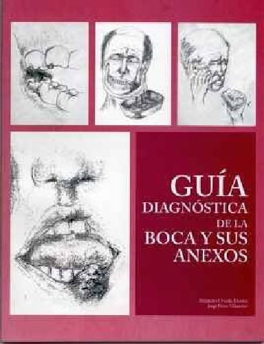 Gua Diagnstica De La Boca Y Sus Anexos, De Oviedo/prez., Vol. 1. Editorial Palabras Y Plumas Editores, Sa De Cv., Tapa Dura En Español