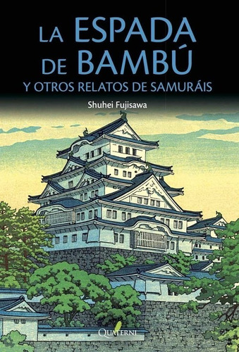 La Espada De Bambu Y Otros - Fujisawa Shunhei  - Quaterni
