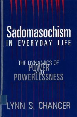 Libro Sadomasochism In Everyday Life : The Dynamics Of Po...