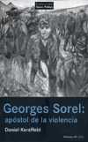 George Sorel: Apóstol De La Violencia - Daniel Kersffeld