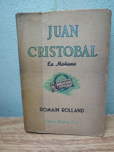 Libro: Juan Cristobal Ii La Mañana Romain Rolland Año: 1945