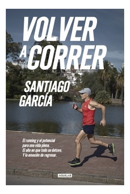 Volver A Correr - Santiago Garcia