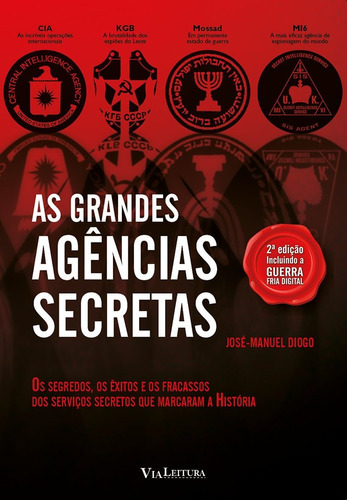 As Grandes Agências Secretas: Os segredos, os êxitos e os fracassos dos serviços secretos que marcaram a história, de Diogo, José-Manuel. Editora Edipro - edições profissionais ltda, capa mole em português, 2015