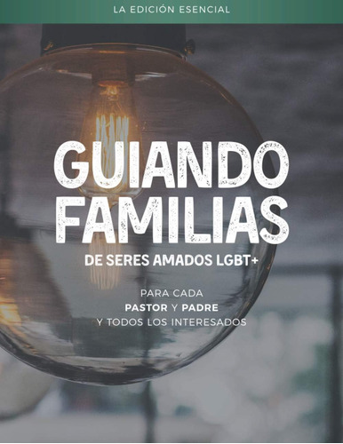 Libro Guiando Familias De Seres Amados Lgbt+ La Edición Ese