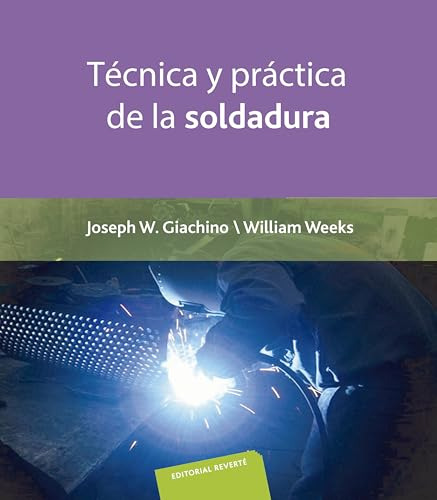 Libro Técnica Y Práctica De La Soldadura De Joseph W Giachin