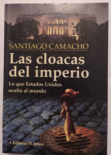 Las Cloacas Del Imperio -santiago Camacho