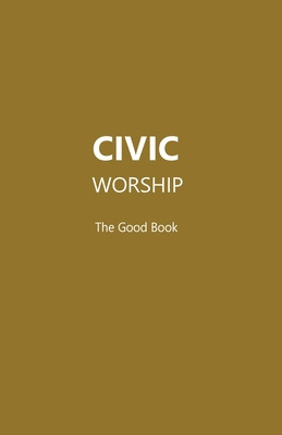 Libro Civic Worship The Good Book - Editors
