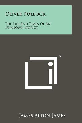 Libro Oliver Pollock: The Life And Times Of An Unknown Pa...