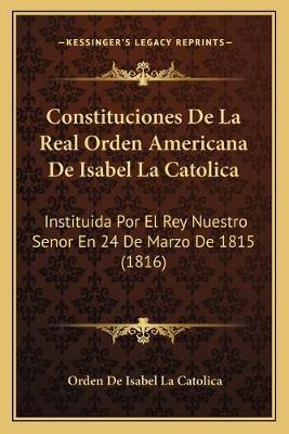 Libro Constituciones De La Real Orden Americana De Isabel...