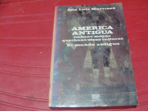 America Antigua , Nahuas, Mayas , Quechuas , Otras Culturas 
