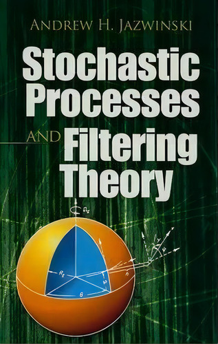 Stochastic Processes And Filtering Theory, De Andrew H. Jazwinski. Editorial Dover Publications Inc, Tapa Blanda En Inglés