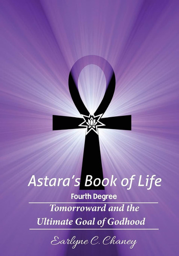 Libro: Astara S Book Of Life - 4th Degree: Tomorroward And