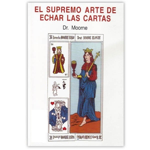 El Supremo Arte De Echar Las Cartas (manual Del Dr.moonre)