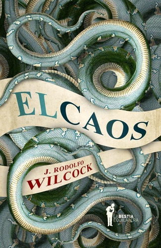 El Caos / Rodolfo Wilcock / La Bestia Equilátera / Nuevo!