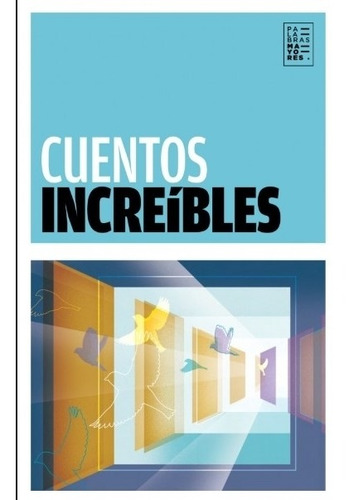 Cuentos Increibles ( Calderas, Garcia Marquez, Domenech, Sue