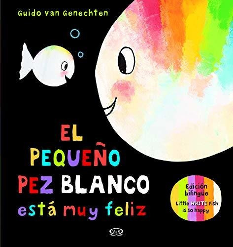 Peque  O Pez Blanco Esta Muy Feliz  El   Bilingue