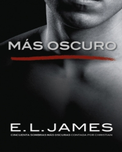 Más Oscuro, De E.l. James., Vol. No. Editorial Grijalbo, Tapa Blanda En Español, 2017