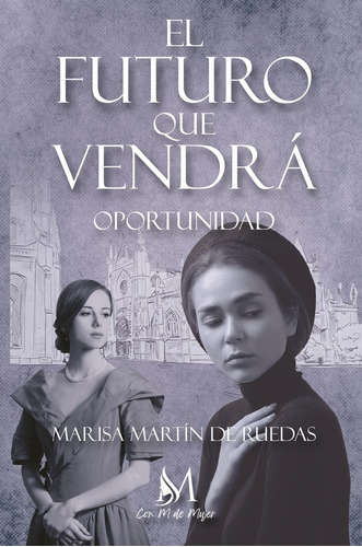 Libro El Futuro Que Vendrã¡ Ii. Oportunidad - Martã­n De ...