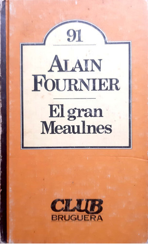 El Gran Meaulnes Alain Fournier Bruguera Usado # 