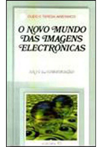 Livro Novo Mundo Das Imagens Electrônicas