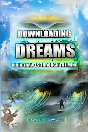 Downloading Dreams, De Stewart, Tony. Editorial Lulu Pr, Tapa Blanda En Inglés