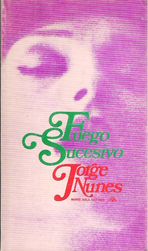 Fuego Sucesivo Jorge Nunes