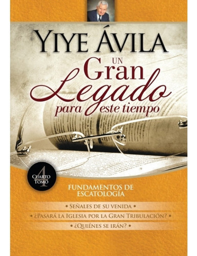 Un Gran Legado Para Este Tiempo (vol. 4) - Yiye Avila 
