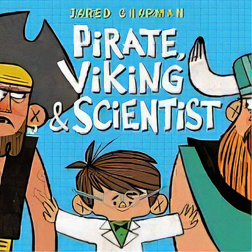 Pirate, Viking & Scientist, De Chapman, Jared. Editorial Hachette Book