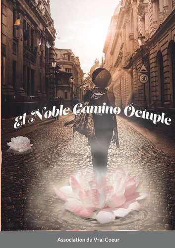 Libro : El Noble Camino Octuple - Association Du Vrai...