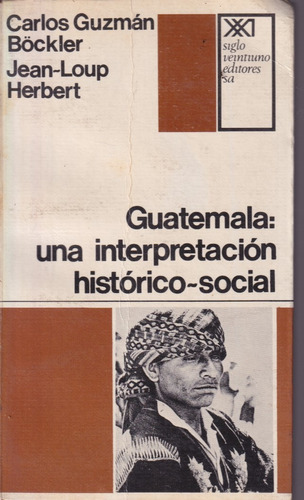 Guatemala Una Interpretacion Historico Social 