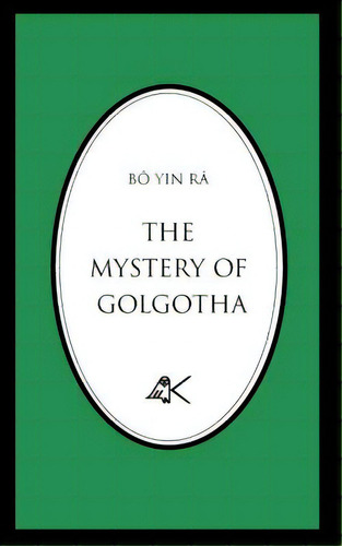 The Mystery Of Golgotha, De Bô Yin Râ. Editorial Kober Pr, Tapa Blanda En Inglés