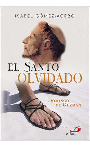 El Santo Olvidado / Domingo De Guzman