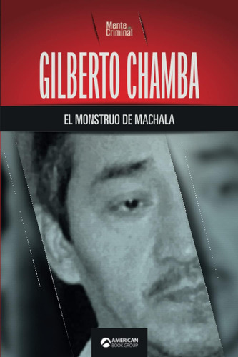 Livro: Gilberto Chamba, El Monstruo De Machala (biblioteca: