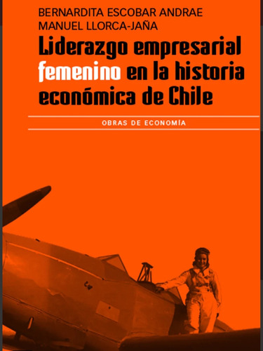 Liderazgo Empresarial Femenino En Historia Economica D Chile