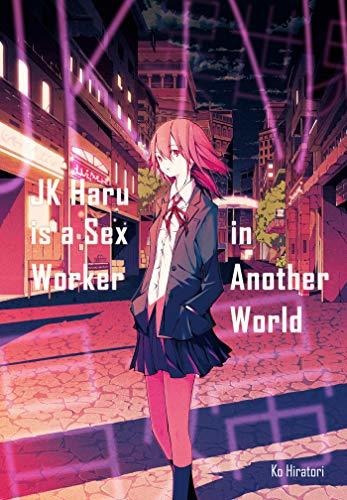 Book : Jk Haru Is A Sex Worker In Another World - Hiratori,