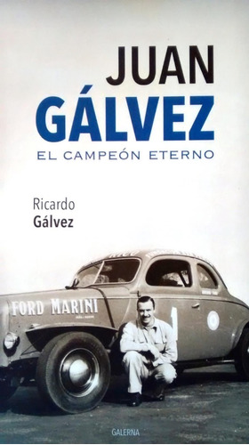 Juan Galvez El Campeon Eterno - Ricardo Galvez
