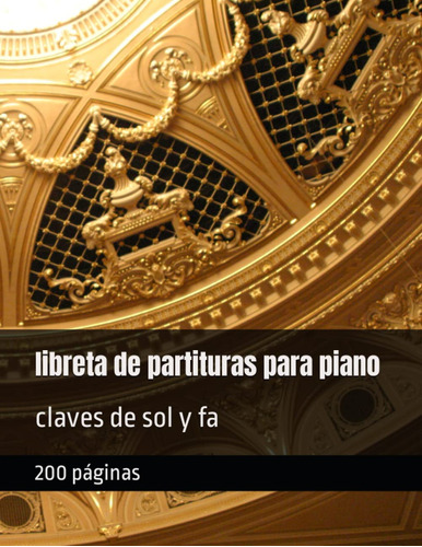 Libreta De Partituras Para Piano: Claves De Sol Y Fa ( 71kw4