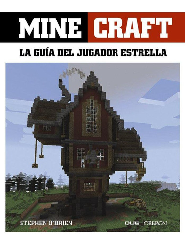 Libro: Minecraft. La Guía Del Jugador Estrella. O'brien, Ste