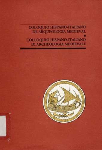 Libro Coloquio Hispano Italiano Arqueologia Medieval Bili...