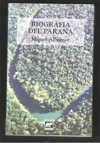Biografía Del Paraná De Miguel Albornoz