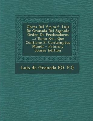 Libro Obras Del V.p.m.f. Luis De Granada Del Sagrado Orde...