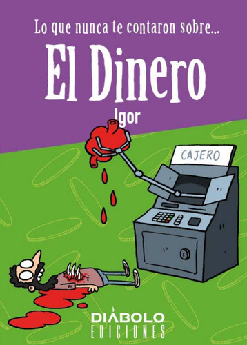 Libro Lo Que Nunca Te Contaron Sobre... El Dinero