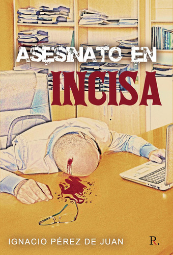 Asesinato En Incisa, de Pérez de Juan , Ignacio.., vol. 1. Editorial Punto Rojo Libros S.L., tapa pasta blanda, edición 1 en español, 2021