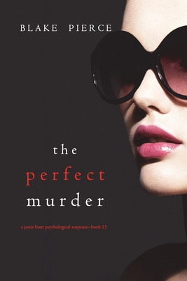 Libro The Perfect Murder (a Jessie Hunt Psychological Sus...